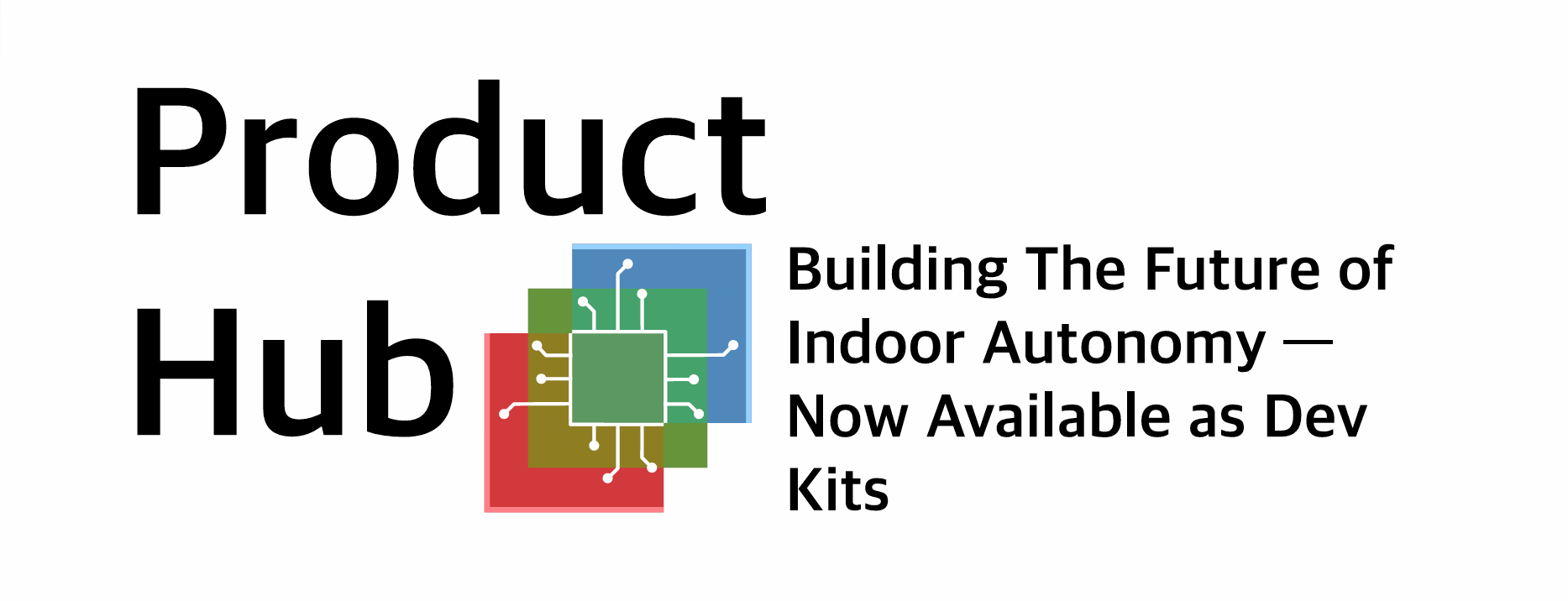 Product Hub - Building the Future of Indoor Autonomy